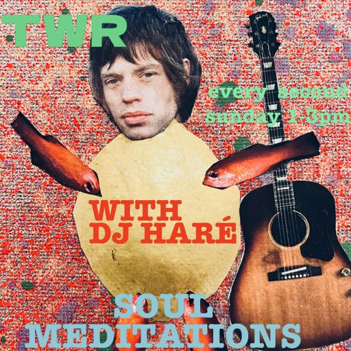 SOUL MEDITATIONS from DJ HARÉ soul jazz reggae DEC 24 for twr radio