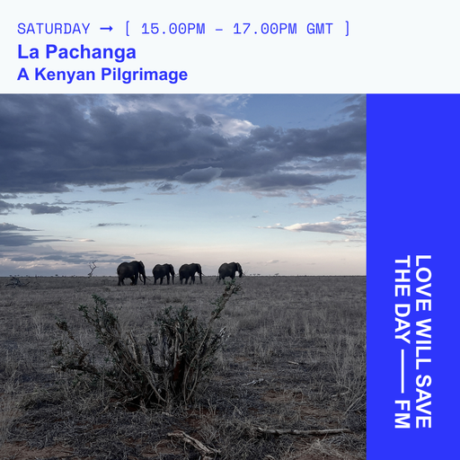 2025-11-22 La Pachanga: A Kenyan Pilgrimage | LWSTD-FM