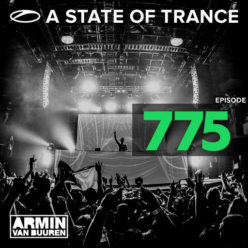 A State Of Trance Episode 775 – Armin van Buuren