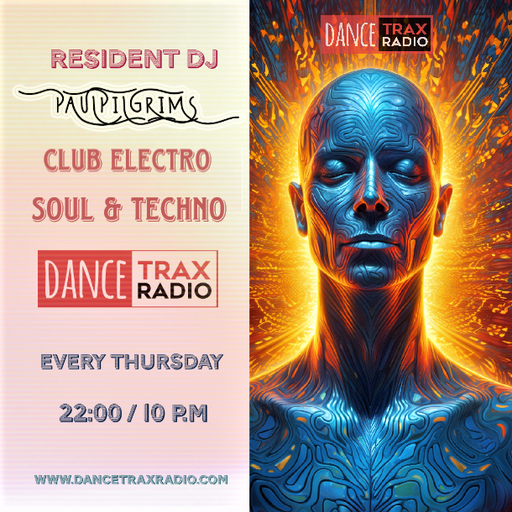 Club Electro ~ Soul & Techno ~ Paul Pilgrims for Dance Trax Radio (NL) December 2K23