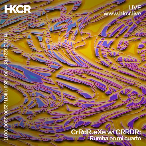 CrRdR.eXe w/ CRRDR: Rumba en mi cuarto - 11/03/2022