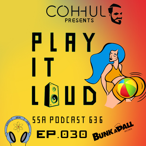 Scientific Sound Asia Radio Podcast 636 is Coh-huls' 'Play It Loud' 30.