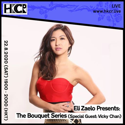 Eli Zaelo Presents: The Bouquet Series (Special Guest: Vicky Chan) - 22/08/2020