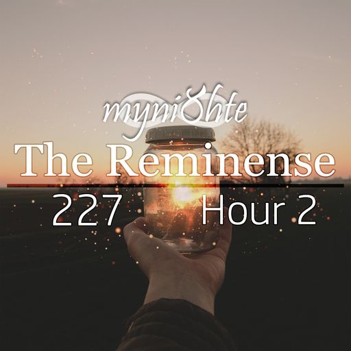 The Reminense 227 - Hour 2