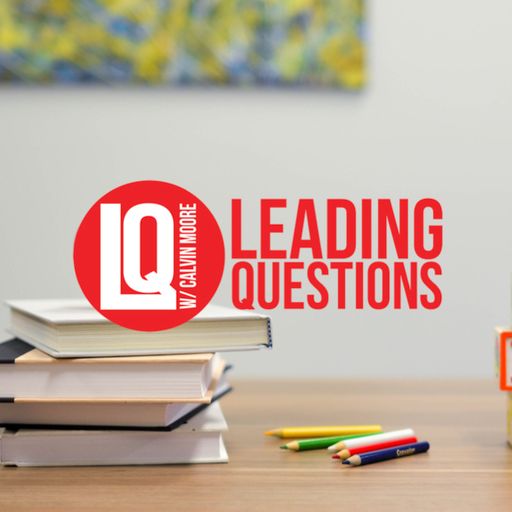 Leading Questions with Calvin Moore - S5 E11 | The Role of the State: Education