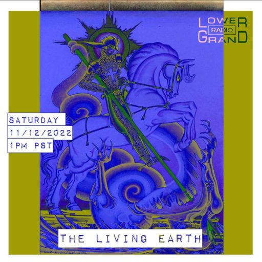 The Living Earth w/ Ardor (11.12.22)