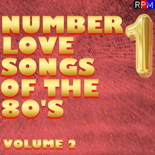 NUMBER 1 HITS OF THE 1980'S : THE LOVE SONGS - 2 *SELECT EARLY ACCESS*