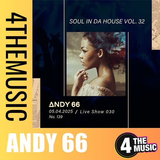 Andy 66 on 4TheMusic - Show 030 - 05/04/2025 - Soul In Da House Vol. 32