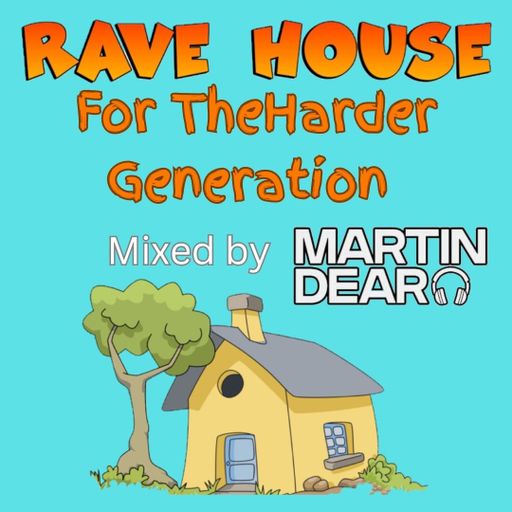 Rave House For The Harder Generation
