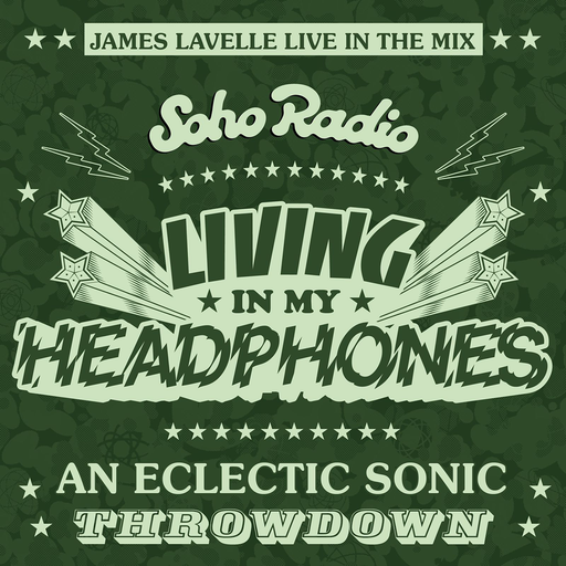 Living In My Headphones with James Lavelle (30/11/2025)