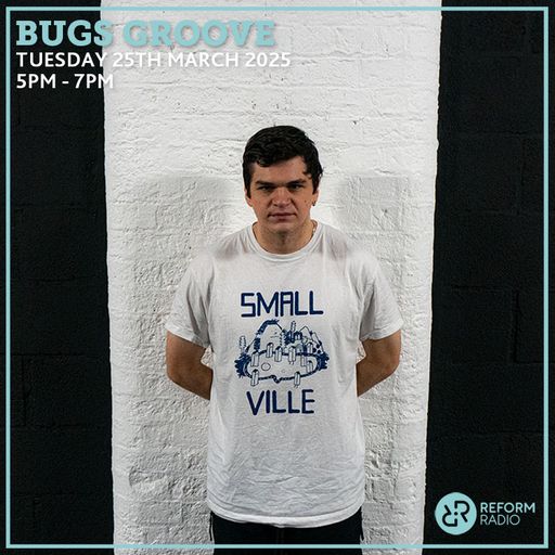 Bugs Groove 25th March 2025