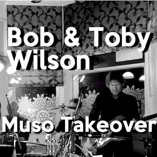 Muso Takeover with Robin Valk: Bob & Toby Wilson (26/02/2016)
