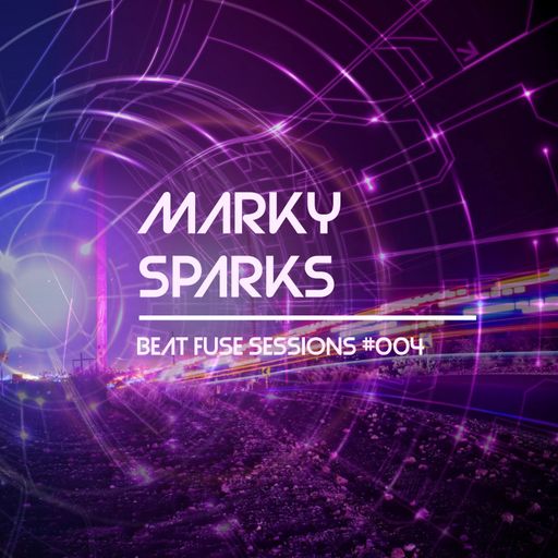 Beat Fuse Sessions #004 - DJ Marky Sparks