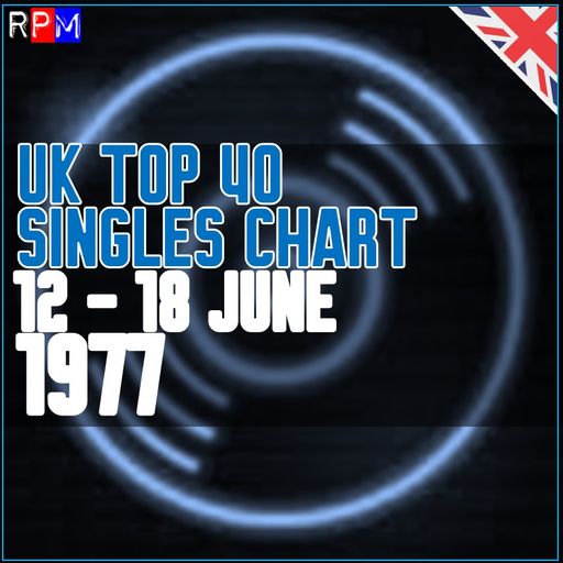 UK TOP 40 : 12 - 18 JUNE 1977
