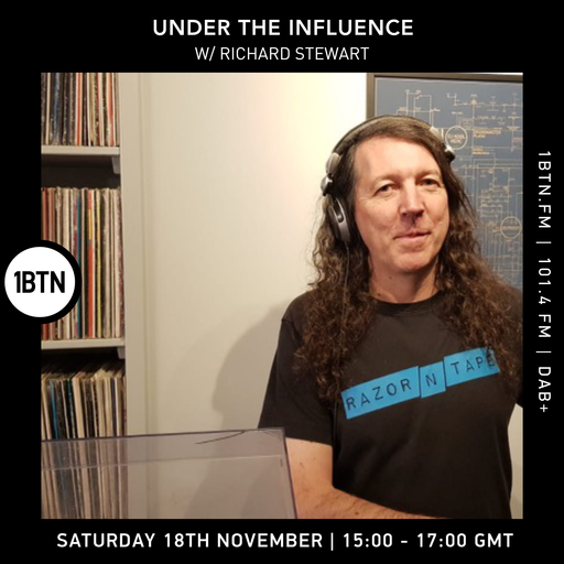 Under The Influence with Richard Stewart - 18.11.23