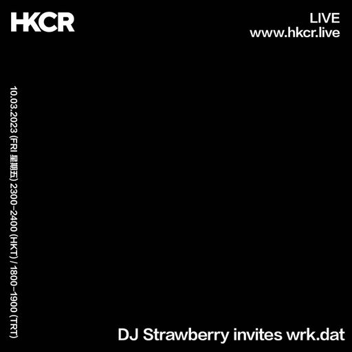 DJ Strawberry invites wrk.dat - 10/03/2023