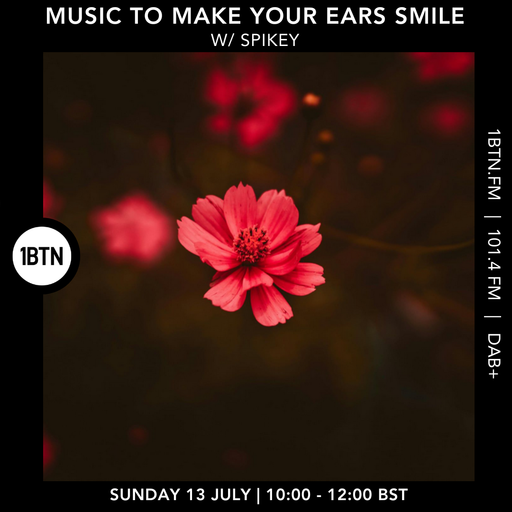 Music To Make Your Ears Smile w/ Spikey - 13.07.25