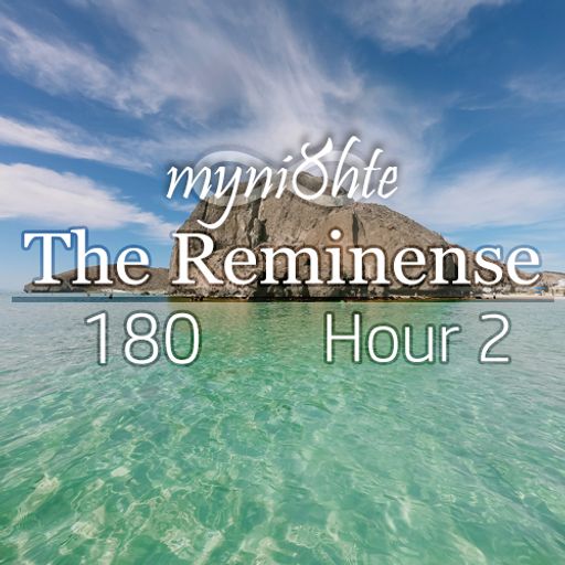The Reminense 180 - Hour 2