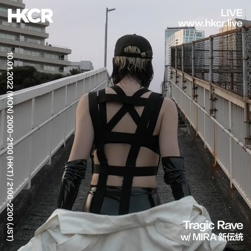 Tragic Rave w/ MIRA 新伝統 - 10/01/2022