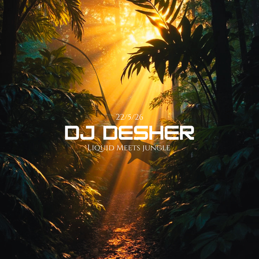 DJ Desher - "Liquid meets Jungle" - LIVE - 22/5/26