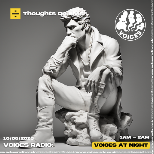 Thoughts On Elvis 10/06/25 - [Voices Radio]