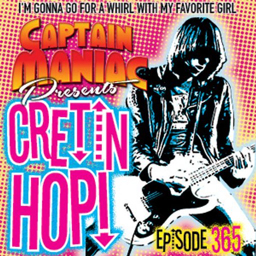 Episode 365 / Cretin Hop