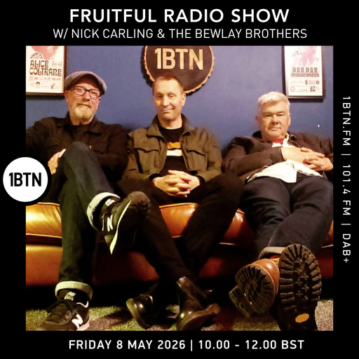 Fruitful Radio w/ Nick Carling & the Bewlay Brothers - 08.05.26