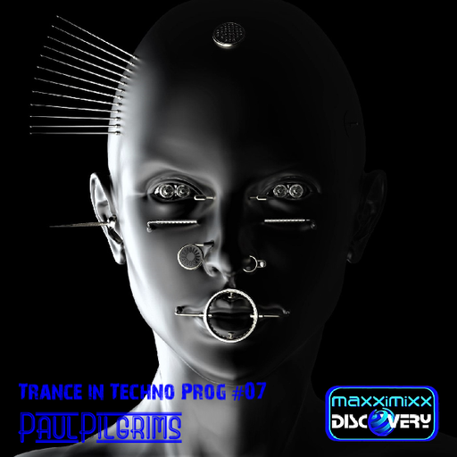 Trance in techno Prog #07 Paul Pilgrims for Maxximixx Discovery July 2K23
