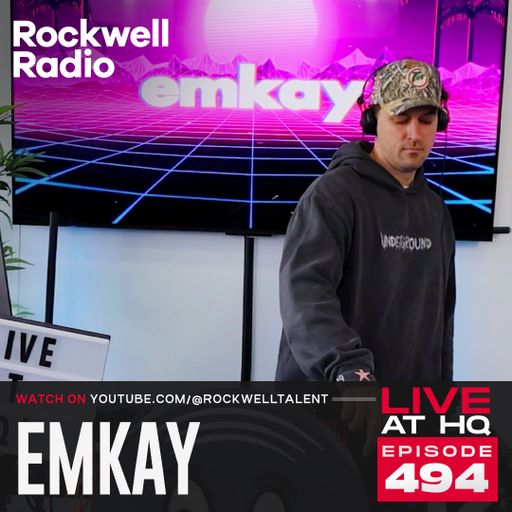 ROCKWELL RADIO LIVE AT HQ - EMKAY - DEC 2025 (EP. 494)