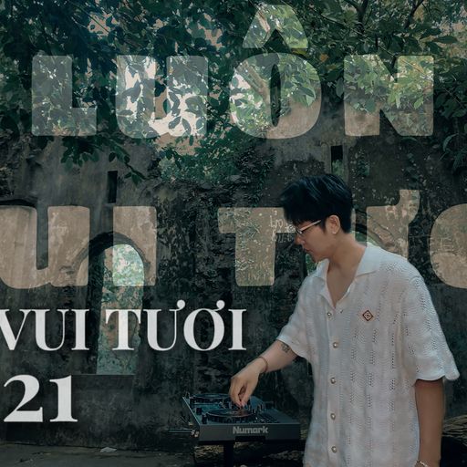 LUÔN VUI TƯƠI #21 - MR.PHIÊU (NGHE FULL VÀO LINK YOUTUBE DƯỚI BÌNH LUẬN)