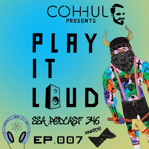 Scientific Sound Asia Radio Podcast 346 is Coh-hul with 'Play It Loud' 07.