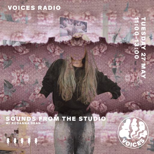 Sounds From The Studio w/ Rosanna Dean 0 27/05/25 - Voices Radio
