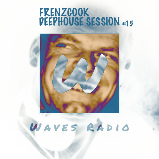 FRENZCOOK DeepHouse Session for Waves Radio #15