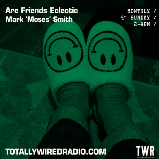 Are Friends Eclectic - Mark 'Moses' Smith ~ 26.11.23