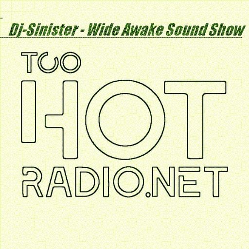 Dj-Sinister - Wide Awake Sound Show - Live Mix for Too Hot Radio - 7-09-2018