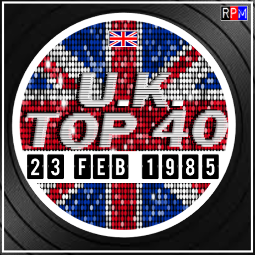 UK TOP 40 : 17 - 23 FEBRUARY 1985