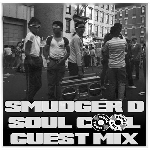 Smudger D - Soul Cool Guest Mix