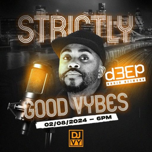 DJ Vy - Strictly Good Vybes (02/08/24)