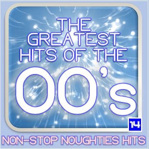GREATEST HITS OF THE 00'S : 14