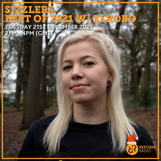 Sizzlers Best Of 2021 w/ Elrobo 21st December 2021