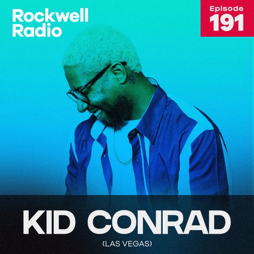ROCKWELL DJ FRIENDS - KID CONRAD - MARCH 2022 (ROCKWELL RADIO 191)