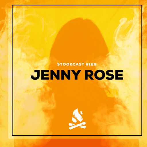 Stookcast #129 - Jenny Rose
