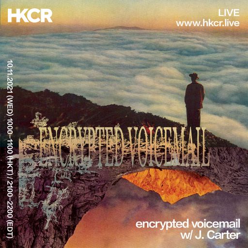 Encrypted Voicemail w/J. Carter - 10/11/2021