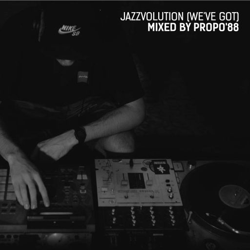 Propo’88 - Jazzvolution (We’ve Got)