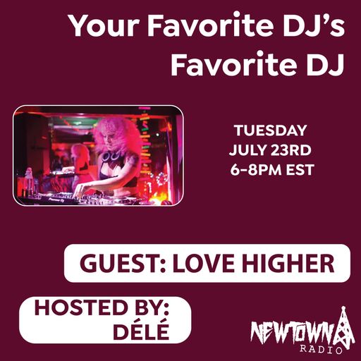 Your Favorite DJ's Favorite DJ: Love Higher