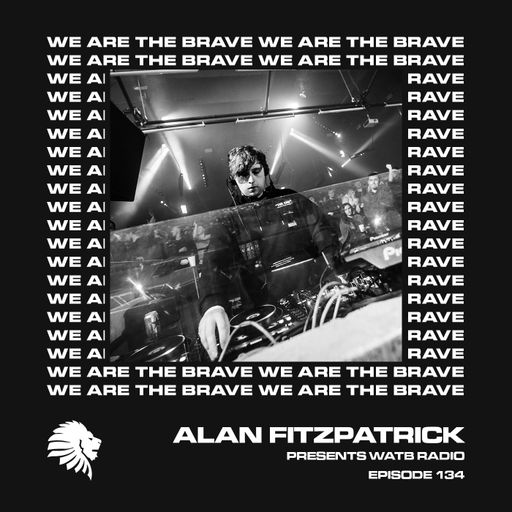 We Are The Brave Radio 134 (Guest Mix by Rebūke)