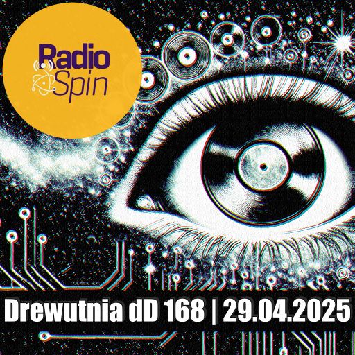 Drewutnia dD 168 29.04.2025 | Radio SPIN