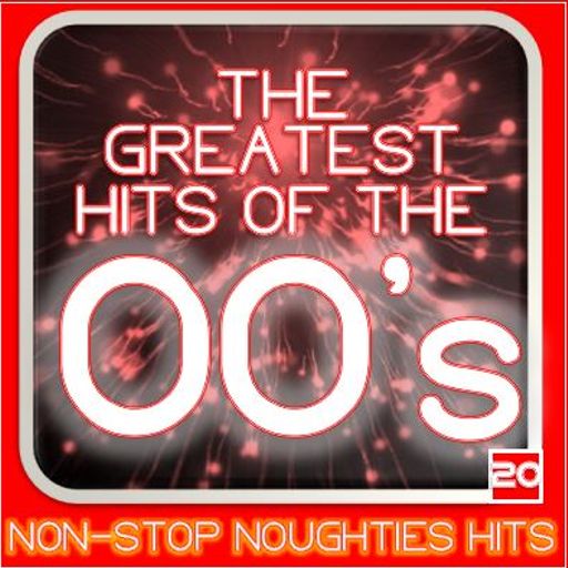 GREATEST HITS OF THE 00'S : 20 *SELECT EARLY ACCESS*