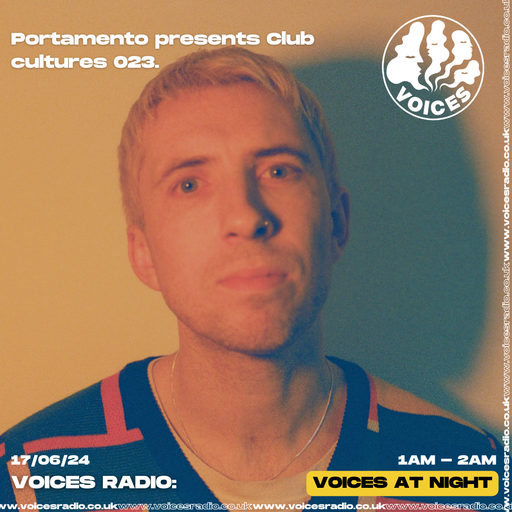 Portamento presents Club Cultures 17/06/2024.     [Voices Radio]