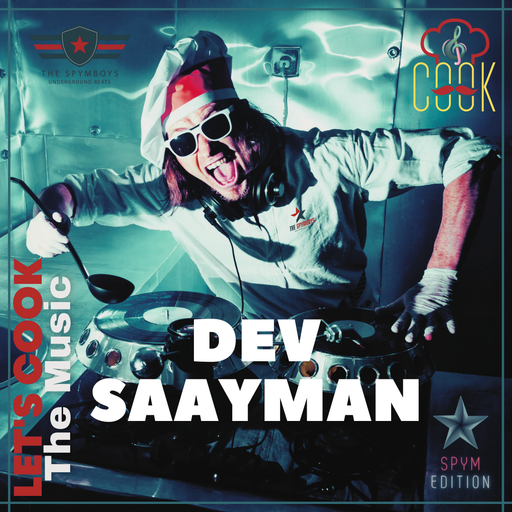 LETS COOK THE MUSIC PRESENTS DEV SAAYMAN